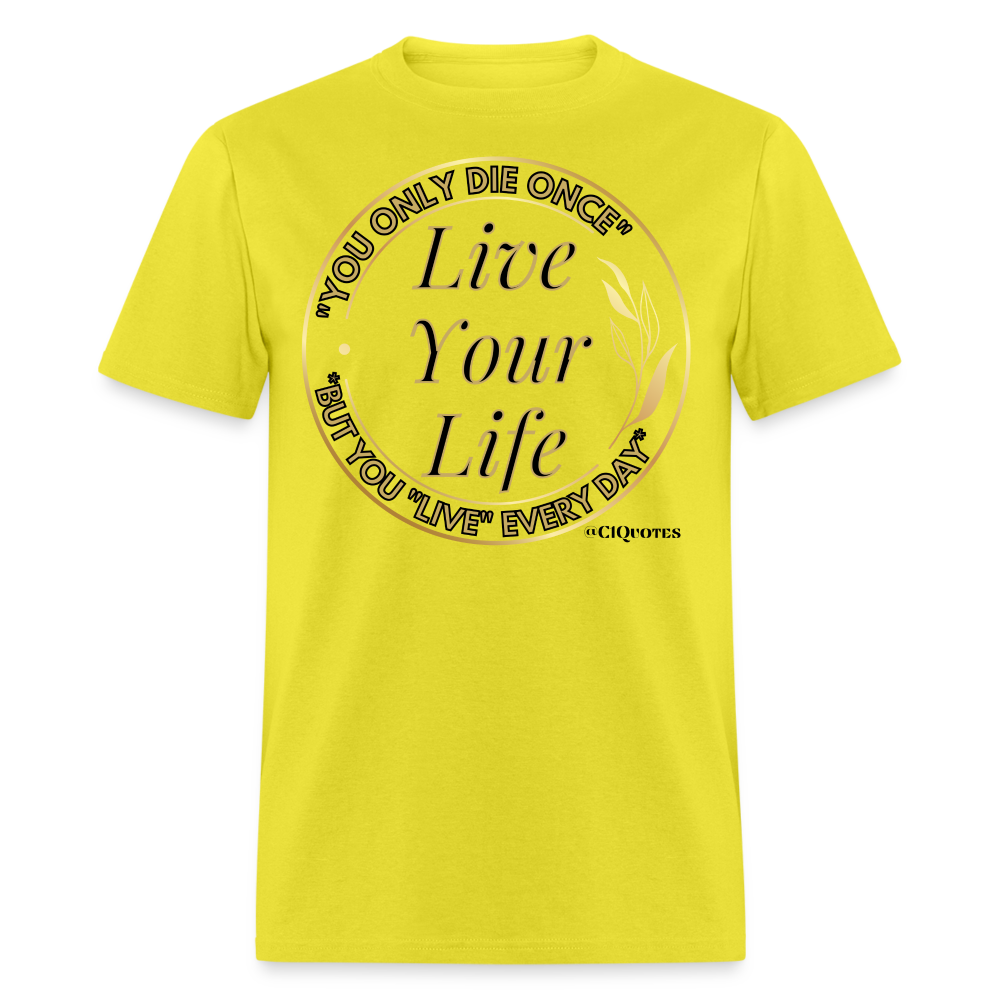 Love Your Life Unisex Classic T-Shirt