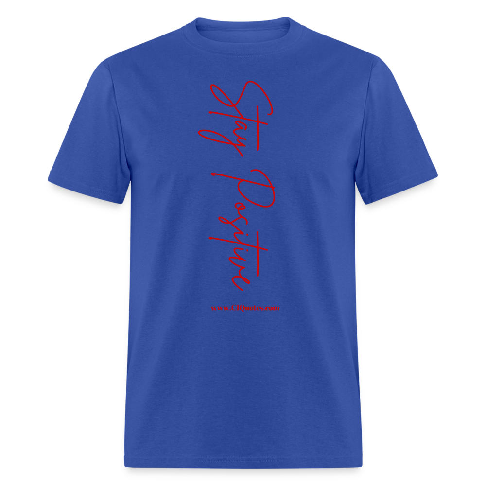 Stay Positive Unisex Classic T-Shirt (Red Print)