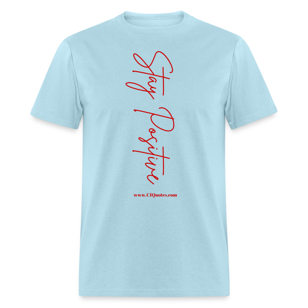 Stay Positive Unisex Classic T-Shirt (Red Print)