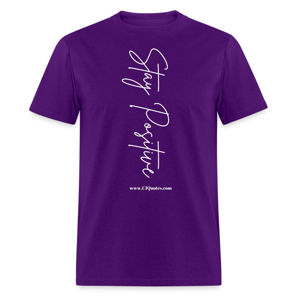 Stay Positive Unisex Classic T-Shirt (White Print)