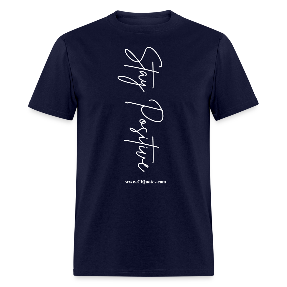 Stay Positive Unisex Classic T-Shirt (White Print)